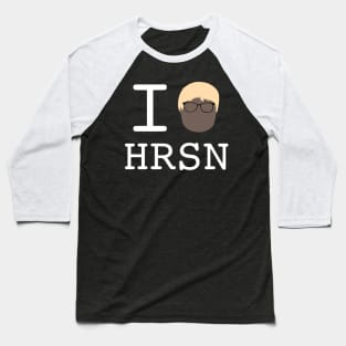 I Heart HRSN (White Font) Baseball T-Shirt